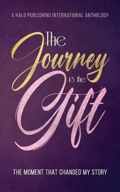 The Journey is the Gift - Halo Publishing International; Umina, Lisa Michelle