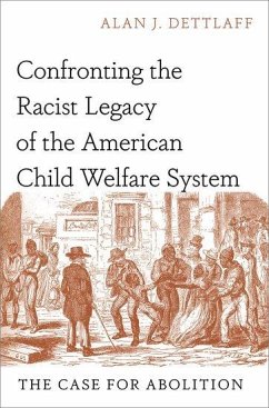 Confronting the Racist Legacy of the American Child Welfare System - Dettlaff, Alan J. (Professor, Professor, University of Houston Gradu