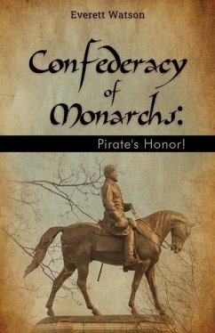 Confederacy of Monarchs: Pirate's Honor! - Watson, Everett