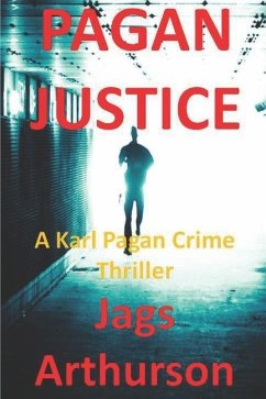 Pagan Justice: A Karl Pagan Crime Thriller - Arthurson, Jags