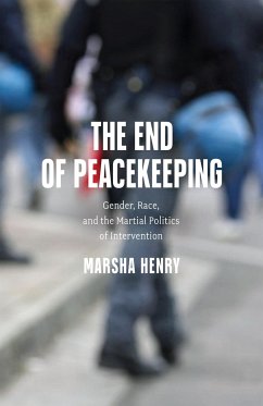 The End of Peacekeeping - Henry, Marsha