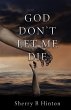 God Don't Let Me Die - Bild 1