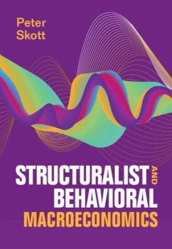 Structuralist and Behavioral Macroeconomics - Skott, Peter (University of Massachusetts, Amherst)