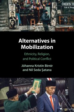Alternatives in Mobilization - Birnir, Johanna Kristin (University of Maryland, College Park); Satana, Nil Seda (University of Maryland, College Park)