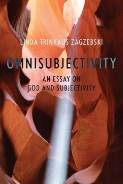 Omnisubjectivity - Zagzebski, Linda Trinkaus (Professor of Philosophy, Professor of Phi