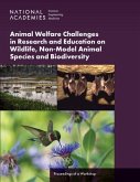 Animal Welfare Challenges in Research and Education on Wildlife, Non-Model Animal Species and Biodiversity
