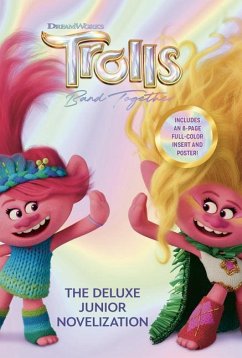 Trolls Band Together: The Deluxe Junior Novelization (DreamWorks Trolls) - Random House