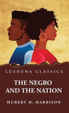 The Negro and the Nation - Hubert H Harrison
