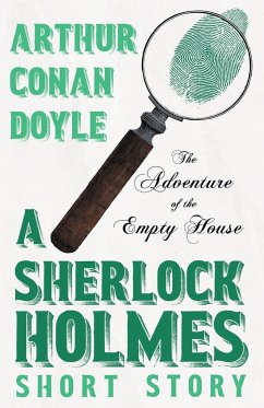 The Adventure of the Empty House - A Sherlock Holmes Short Story;With Original Illustrations by Charles R. Macauley - Doyle, Arthur Conan