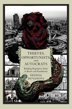 Thieves, Opportunists, and Autocrats - Duvanova, Dinissa (Professor, Professor, Lehigh University)