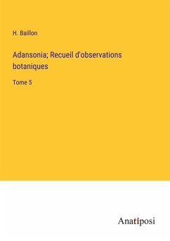 Adansonia; Recueil d'observations botaniques - Baillon, H.