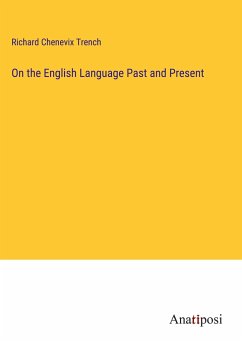 On the English Language Past and Present - Trench, Richard Chenevix