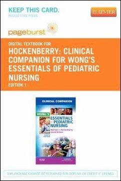Clinical Companion for Wong's Essentials of Pediatric Nursing - Elsevier eBook on Vitalsource (Retail Access Card) - Hockenberry, Marilyn J.; Wilson, David