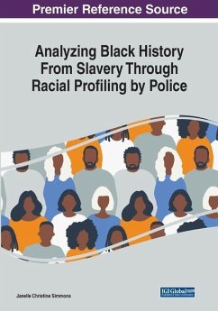 Analyzing Black History From Slavery Through Racial Profiling by Police - Simmons, Janelle Christine