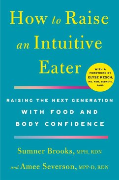 How to Raise an Intuitive Eater - Brooks, Sumner; Severson, Amee