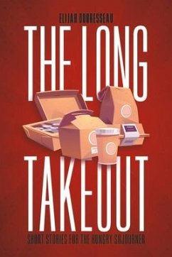 The Long Takeout: Short Stories for the Hungry Sojourner - Douresseau, Elijah