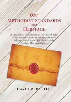 Our Methodist Standards and Heritage - Battle, David M.