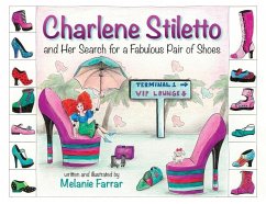 Charlene Stiletto and Her Search for a Fabulous Pair of Shoes - Farrar, Melanie