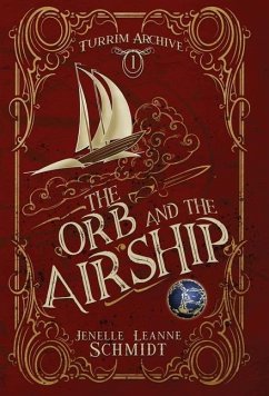 The Orb and the Airship - Schmidt, Jenelle Leanne