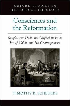 Consciences and the Reformation - Scheuers, Timothy R