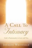 A Call to Intimacy: God is Passionately in Love with You