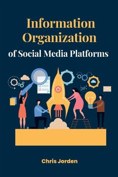 Information Organization of Social Media Platforms - Jorden, Chris