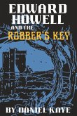 Edward Howell and the Robber's Key: Volume 1