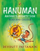 Hanuman: Anjani's Mighty Son (Read and Colour)