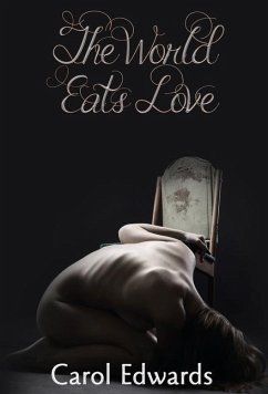 The World Eats Love - Edwards, Carol