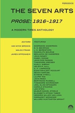 The Seven Arts (Prose: 1916-1917): A Modern Times Anthology - Oppenheim, James