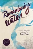 Remembering Water: A Memoir of Departure and Return