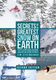 Secrets of the Greatest Snow on Earth, Second Edition: Weather, Climate Change, and Finding Deep Powder in Utah's Wasatch Mountains and Around the Wor