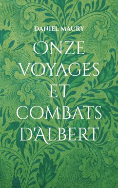 Onze voyages et combats d'Albert