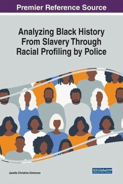 Analyzing Black History From Slavery Through Racial Profiling by Police - Simmons, Janelle Christine