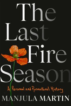 The Last Fire Season - Martin, Manjula