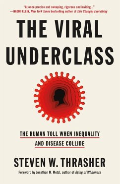 The Viral Underclass - Thrasher, Steven W.; Metzl, Steven W. Thrasher; Foreword by Jonathan M.