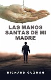 Las Manos Santas De Mi Madre