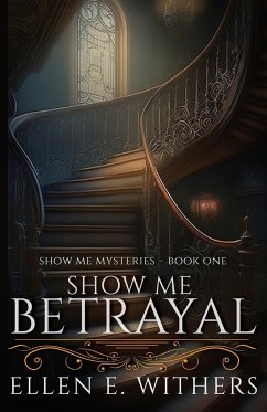 Show Me Betrayal - Withers, Ellen E.