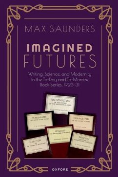 Imagined Futures - Saunders, Max (Interdisciplinary Professor of Modern Literature and