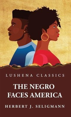 The Negro Faces America - Herbert J Seligmann