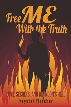 Free Me with the Truth: Love, Secrets, and Brandon's Hell Volume 2 - Fletcher, Krystal