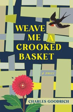 Weave Me a Crooked Basket - Goodrich, Charles