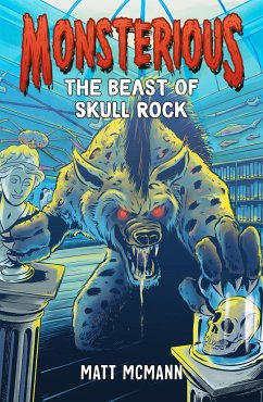 The Beast of Skull Rock (Monsterious, Book 4) - McMann, Matt