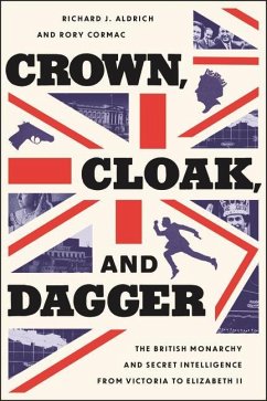 Crown, Cloak, and Dagger - Aldrich, Richard J; Cormac, Rory