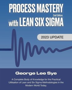 Process Mastery with Lean Six Sigma - Lee Sye, George