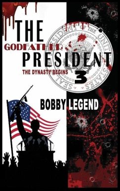 The Godfather President 3 The Dynasty Begins - Legend, Bobby