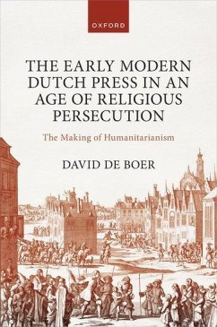 The Early Modern Dutch Press in an Age of Religious Persecution - de Boer, Dr David (Lecturer, Lecturer, University of Amsterdam)