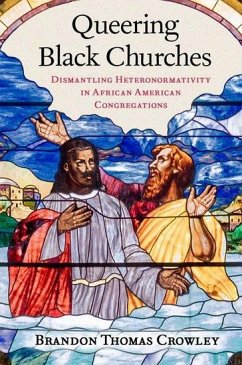 Queering Black Churches - Crowley, Brandon Thomas