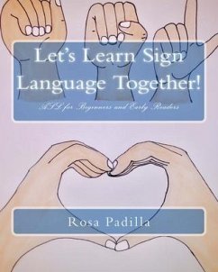 Let's Learn Sign Language Together!: ASL for Beginners and Early Readers - Padilla, Rosa
