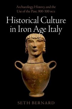 Historical Culture in Iron Age Italy - Bernard, Seth